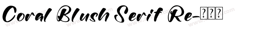 Coral Blush Serif Re字体转换